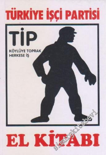 TİP'li'nin [ Türkiye İşçi Partisi ] El Kitabı - Köylüye Toprak Herkese İş -        1969