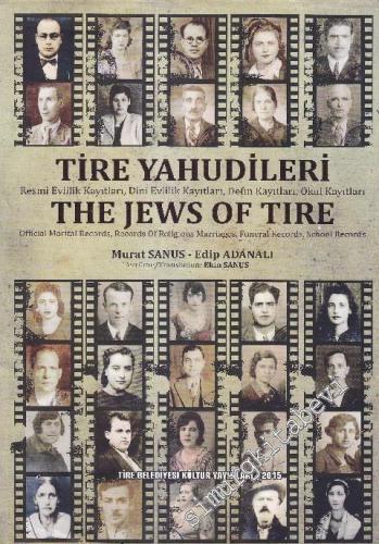 Tire Yahudileri = The Jews of Tire: Resmi Evlilik Kayıtları , Dini Evlilik Kayıtları , Defin Kayıtları , Okul Kayıtları -