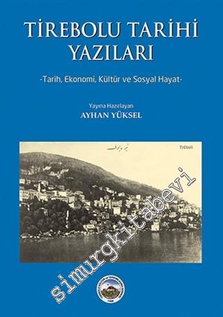 Tirebolu Tarihi Yazıları: Tarih, Ekonomi, Kültür ve Sosyal Hayat -