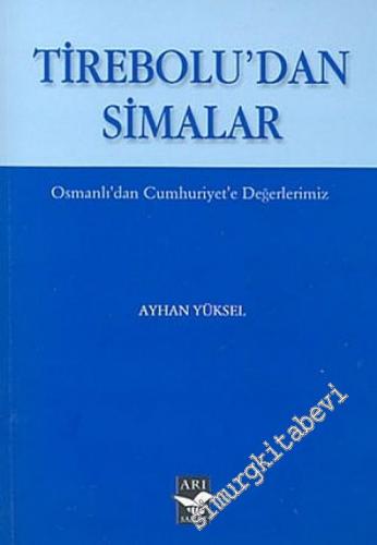 Tirebolu'dan Simalar: Osmanlı'dan Cumhuriyet'e Değerlerimiz -        2005