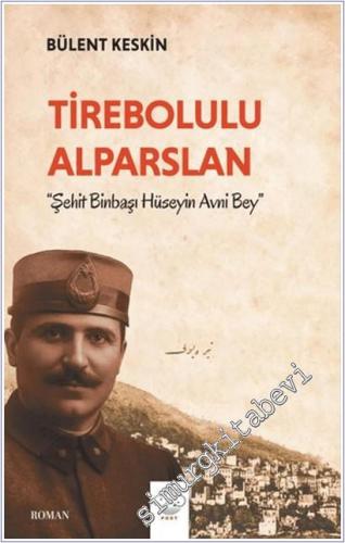 Tirebolulu Alparslan - Şehit Binbaşı Hüseyin Avni Bey - - 2025
