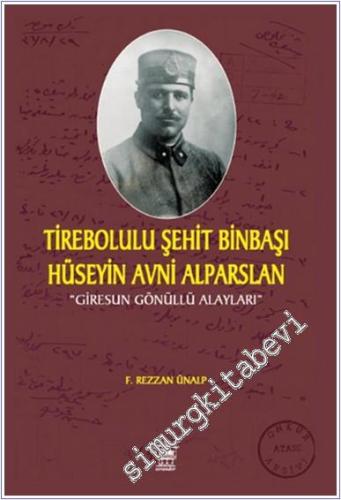 Tirebolulu Şehit Binbaşı Hüseyin Avni Alparslan -        2025