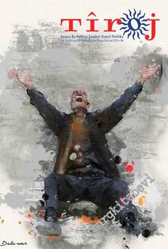 Tîroj İki Aylık Kültür Sanat Edebiyat Dergisi - Dosya: Yıkılan Geçmiş, Çalınan Gelecek - Sayı:  80      Mayıs - Haziran