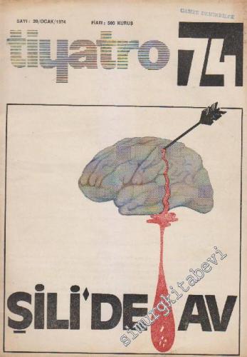 Tiyatro 74 Aylık Siyasi Tiyatro Dergisi - Dosya: Şili'de Av - Sayı: 20      Ocak