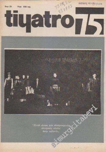 Tiyatro 75 Aylık Siyasi Tiyatro Dergisi - Sayı: 29