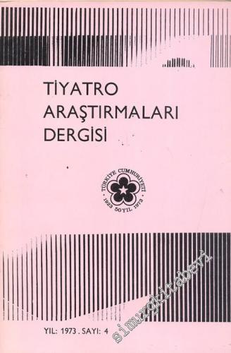 Tiyatro Araştırmaları Dergisi - Yıl: 1973, Sayı: 4