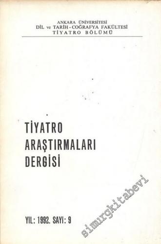 Tiyatro Araştırmaları Dergisi - Yıl: 1992, Sayı: 9       1992