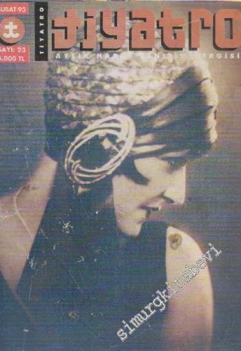 Tiyatro Aylık Haber Tanıtım Dergisi - Sayı: 23      Şubat