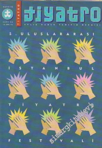 Tiyatro Aylık Haber Tanıtım Dergisi - Sayı: 26      Mayıs