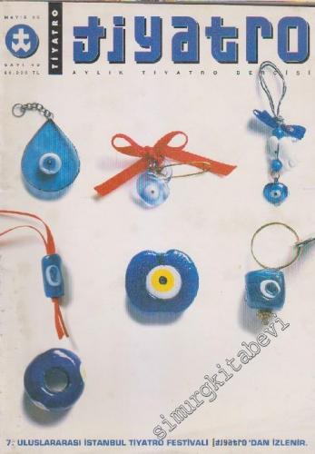 Tiyatro Aylık Tiyatro Dergisi - Dosya: 7. Uluslararası İstanbul Tiyatro Festivali - Sayı: 49      Mayıs