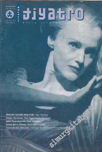 Tiyatro Aylık Tiyatro Dergisi - Dosya: Oyuncular Türk Tiyatrosu'nu Tartışıyor - Sayı: 63      Ekim