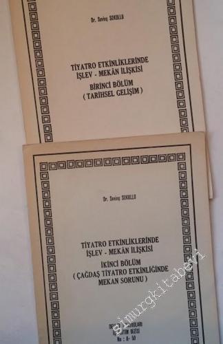 Tiyatro Etkinliklerinde İşlev - Mekân İlişkisi - 2 KİTAPÇIK: Birinci Bölüm: Tarihsel Gelişim, İkinci Bölüm: Çağdaş Tiyatro Etkinliğinde Mekan Sorunu -        1989