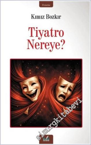 Tiyatro Nereye -        2026