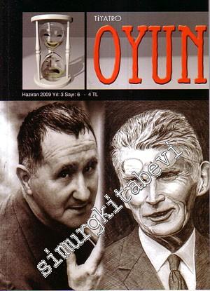 Tiyatro Oyun Sanat Dergisi - Haziran 2009, Yıl: 3, Sayı: 6