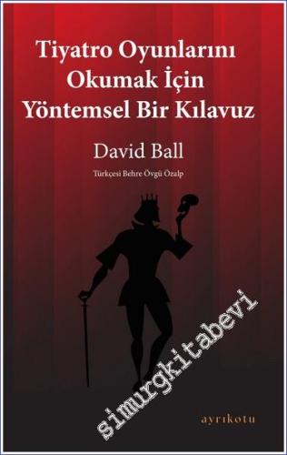 Tiyatro Oyunlarını Okumak İçin Yöntemsel Bir Kılavuz -        2023