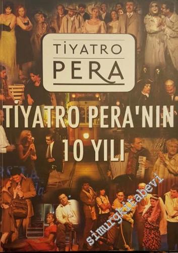 Tiyatro Pera: Tiyatro Peranın 10. Yılı (2001-2011) -        2011
