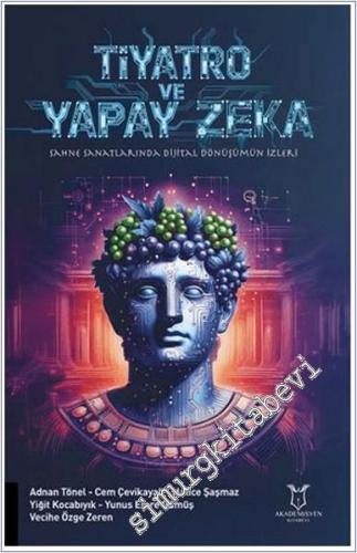 Tiyatro Ve Yapay Zekâ: Sahne Sanatlarında Dijital Dönüşümün İzleri -        2025