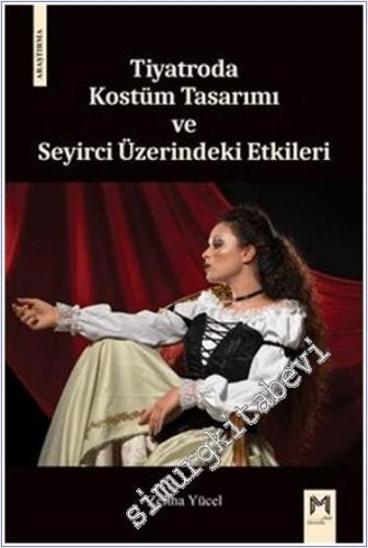 Tiyatroda Kostüm Tasarımı ve Seyirci Üzerindeki Etkileri -        2024