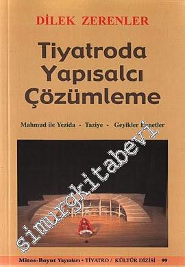Tiyatroda Yapısalcı Çözümleme: Mahmud ile Yezida - Taziye - Geyikler Lanetler -