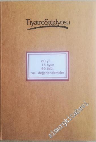 Tiyatro Stüdyosu: 20 Yıl, 15 Oyun, 49 Ödül ve Değerlendirmeler -        2010