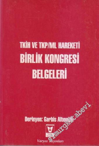 TKİH ve TKP/ML Hareketi Birlik Kongresi Belgeleri