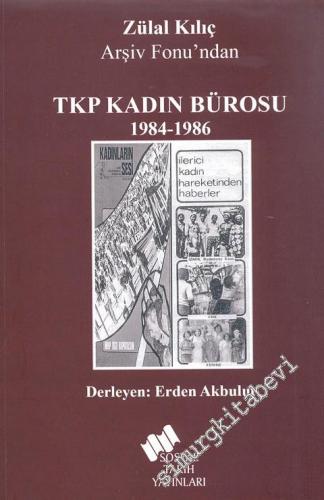 TKP Kadın Bürosu: 1984 - 1986 / Zülal Kılıç Arşiv Fonu'ndan