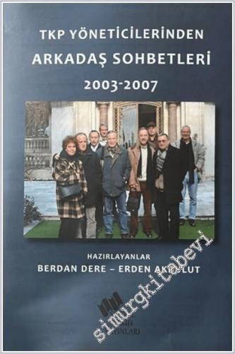 TKP Yöneticilerinden Arkadaş Sohbetleri (2003-2007) -        2025