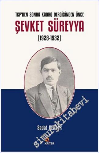 TKP'den Sonra Kadro Dergisinden Önce Şevket Süreyya (1928-1932) - 2023