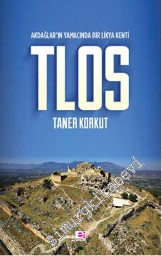 Tlos: Akdağlar'ın Yamacında Bir Likya Kenti -