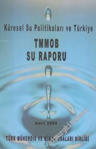TMMOB Su Raporu : Küresel Su Politikaları ve Türkiye
