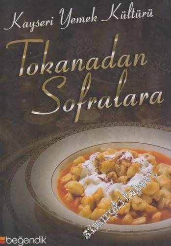 Tokanadan Sofralara: Kayseri Yemek Kültürü