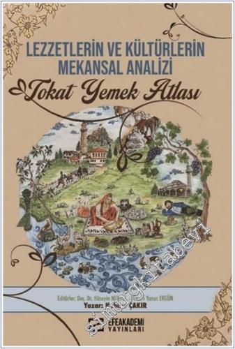 Tokat Yemek Atlası : Lezzetlerin ve Kültürlerin Mekansal Analizi -        2025