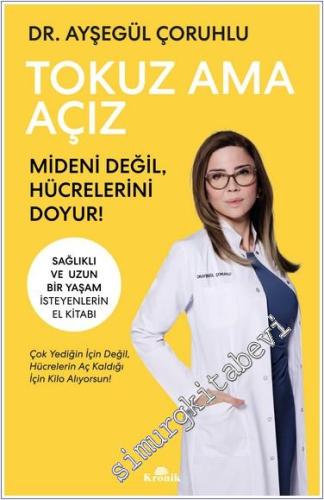 Tokuz Ama Açız Mideni Değil Hücrelerini Doyur -        2024