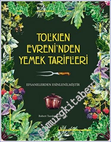 Tolkien Evreni'nden Yemek Tarifleri : Efsanelerden Esinlenilmiştir -        2023