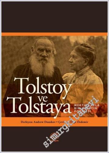 Tolstoy ve Tolstaya : Mektuplarla Bir Hayatın Portresi -        2025