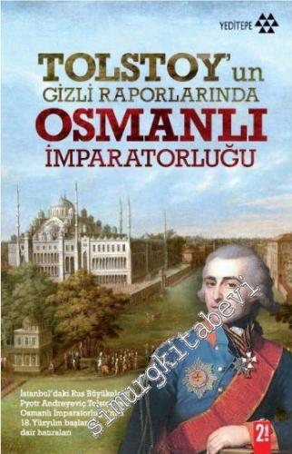 Tolstoy'un Gizli Raporlarında Osmanlı İmparatorluğu -