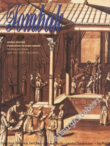 Tombak: Antika Kültürü Koleksiyon ve Sanat Dergisi - Sayı: 15, 1997