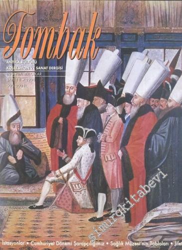Tombak: Antika Kültürü Koleksiyon ve Sanat Dergisi : Cumhuriyet Dönemi Şarapçılığımız - Sayı: 18       1998