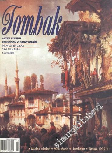 Tombak: Antika Kültürü Koleksiyon ve Sanat Dergisi - Sayı: 19, 1998