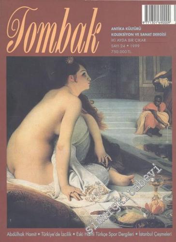 Tombak: Antika Kültürü Koleksiyon ve Sanat Dergisi - Sayı: 24, 1999