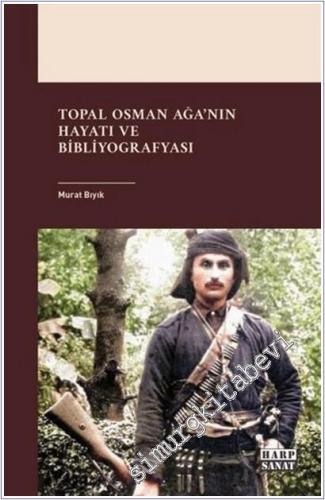 Topal Osman Ağa'nın Hayatı ve Bibliyografyası -        2025