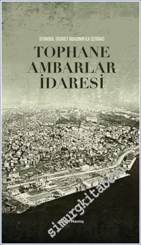 Tophane Ambarlar İdaresi - İstanbul Ticaret Odasının İlk İştiraki - 20