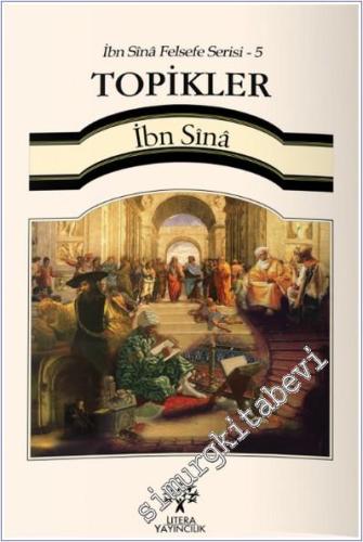 Topikler : İbn Sînâ Felsefe Serisi 5 -        2014