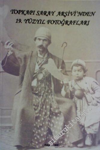 Topkapı Sarayı Arşivi'nden 19. Yüzyıl Fotoğrafları -