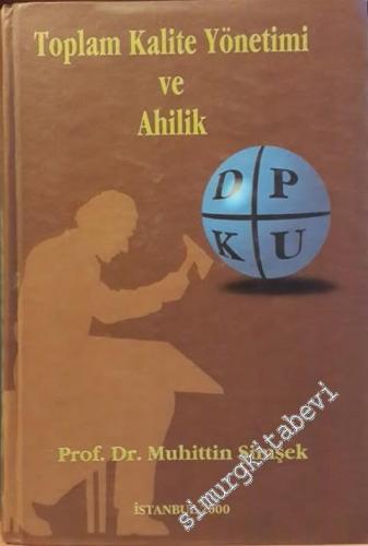 Toplam Kalite Yönetimi ve Ahilik CİLTLİ -        2001