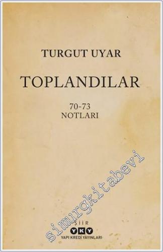 Toplandılar : 70-73 Notları -        2024