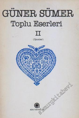 Toplu Eserleri 2: Oyunlar: Yarın Cumartesi, Bozuk Düzen, Baba İle Oğul, Hüzzam -