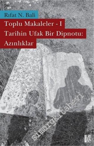 Toplu Makaleler 1: Tarihin Ufak Bir Dipnotu: Azınlıklar -