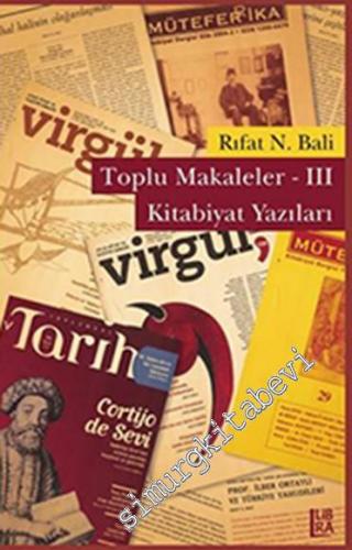 Toplu Makaleler 3: Kitabiyat Yazıları -
