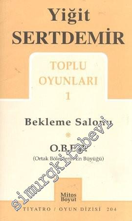 Toplu Oyunları 1: Bekleme Salonu - OBE.B. -